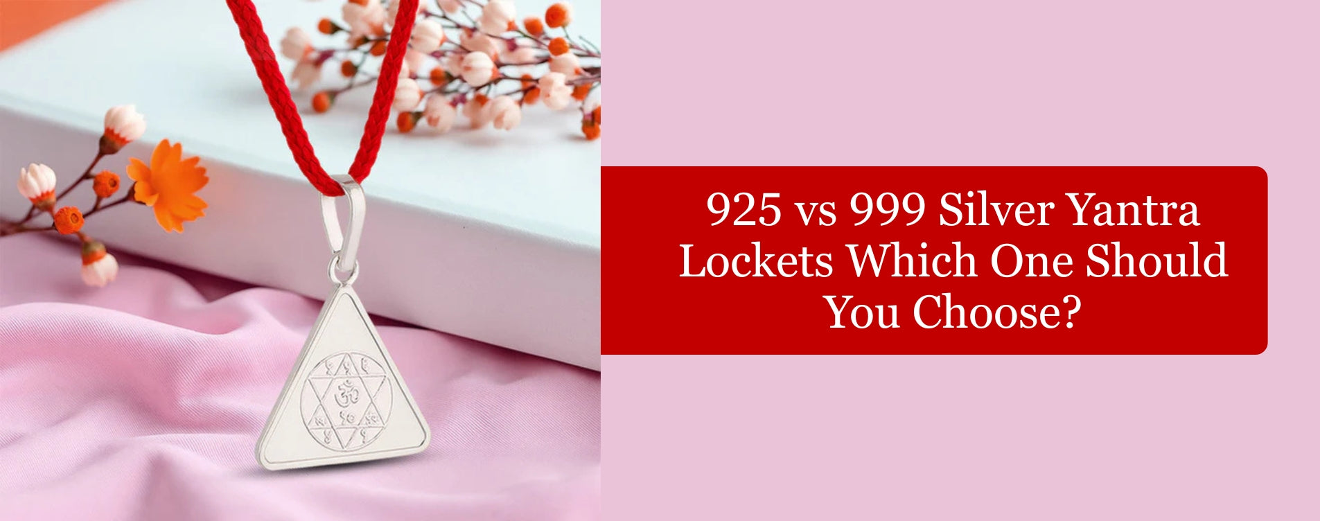 925 vs 999 Silver Yantra Lockets: Which One Should You Choose?