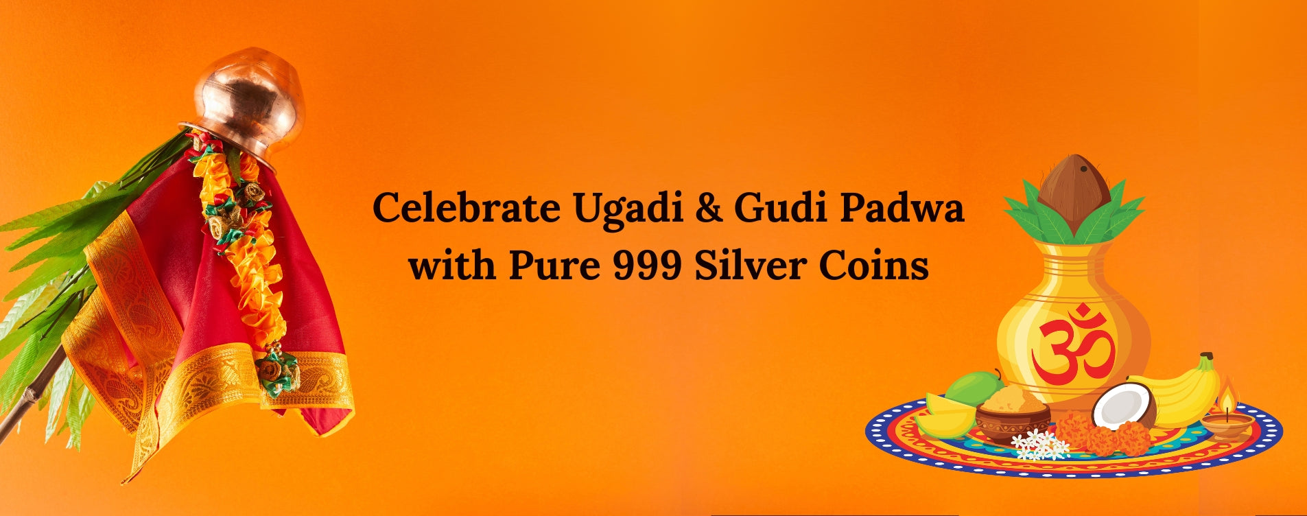 Celebrate Ugadi & Gudi Padwa with Pure 999 Silver Coins