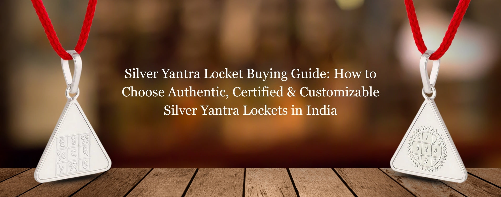Silver Yantra Locket Buying Guide: How to Choose Authentic, Certified & Customizable Silver Yantra Lockets in India