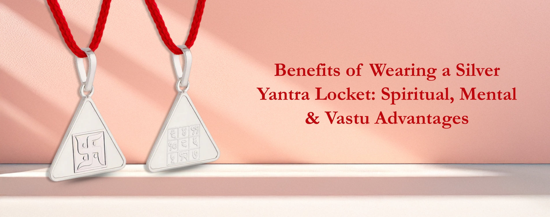 Benefits of Wearing a Silver Yantra Locket: Spiritual, Mental & Vastu Advantages