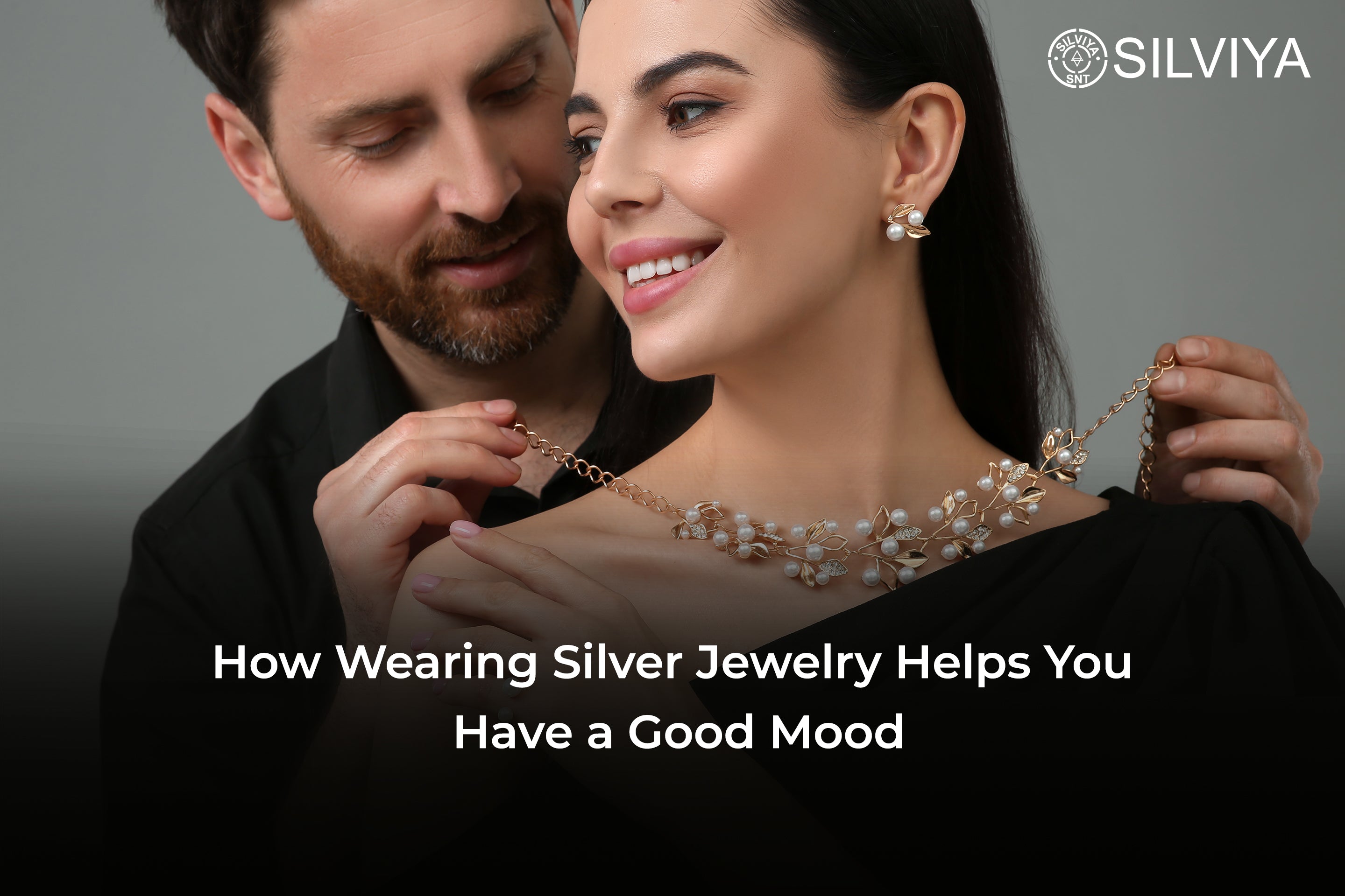 How Wearing Silver Jewellery Helps You Have a Good Mood